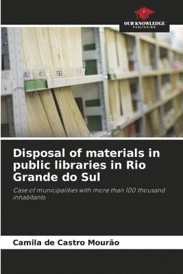 Disposal of materials in public libraries in Rio Grande do Sul 1