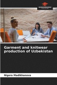 bokomslag Garment and knitwear production of Uzbekistan