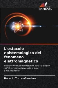 bokomslag L'ostacolo epistemologico del fenomeno elettromagnetico