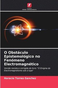 bokomslag O Obstaculo Epistemologico no Fenomeno Electromagnetico