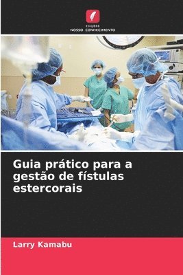 bokomslag Guia prtico para a gesto de fstulas estercorais