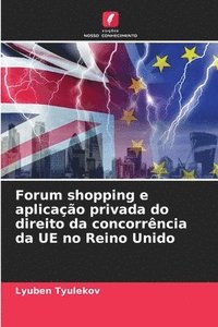 bokomslag Forum shopping e aplicao privada do direito da concorrncia da UE no Reino Unido