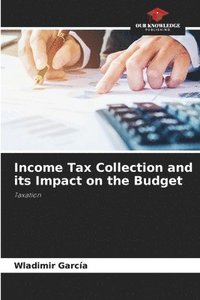 bokomslag Income Tax Collection and its Impact on the Budget
