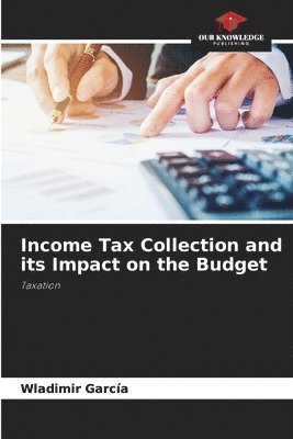Income Tax Collection and its Impact on the Budget 1