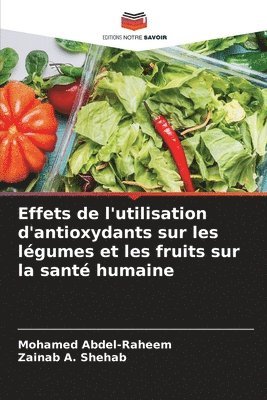 bokomslag Effets de l'utilisation d'antioxydants sur les lgumes et les fruits sur la sant humaine