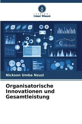 Organisatorische Innovationen und Gesamtleistung 1