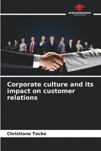 bokomslag Corporate culture and its impact on customer relations