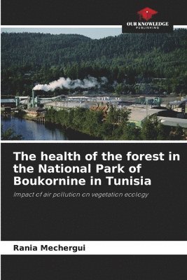 The health of the forest in the National Park of Boukornine in Tunisia 1