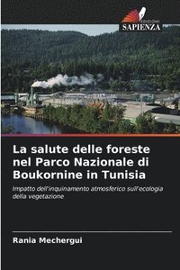 bokomslag La salute delle foreste nel Parco Nazionale di Boukornine in Tunisia