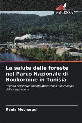 bokomslag La salute delle foreste nel Parco Nazionale di Boukornine in Tunisia