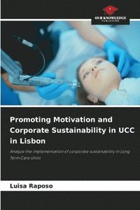 bokomslag Promoting Motivation and Corporate Sustainability in UCC in Lisbon