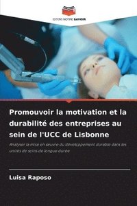 bokomslag Promouvoir la motivation et la durabilit des entreprises au sein de l'UCC de Lisbonne