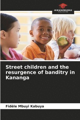 Street children and the resurgence of banditry in Kananga 1