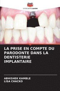 bokomslag La Prise En Compte Du Parodonte Dans La Dentisterie Implantaire