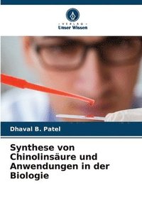 bokomslag Synthese von Chinolinsure und Anwendungen in der Biologie