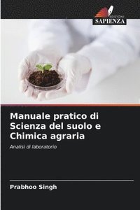 bokomslag Manuale pratico di Scienza del suolo e Chimica agraria
