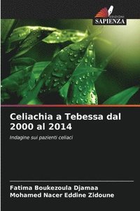 bokomslag Celiachia a Tebessa dal 2000 al 2014