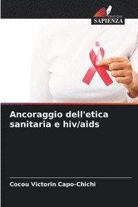 bokomslag Ancoraggio dell'etica sanitaria e hiv/aids