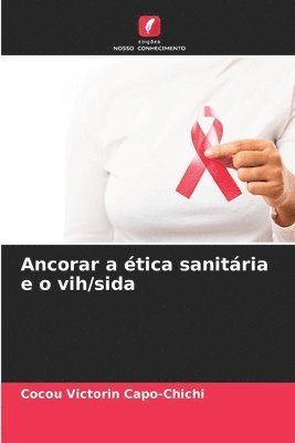 Ancorar a tica sanitria e o vih/sida 1