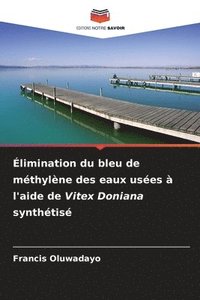bokomslag limination du bleu de mthylne des eaux uses  l'aide de Vitex Doniana synthtis