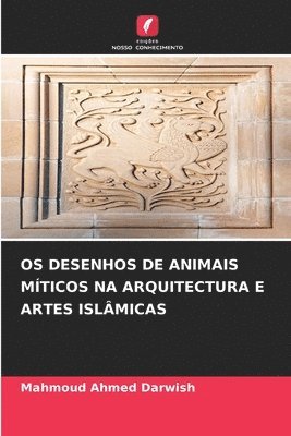 OS Desenhos de Animais Mticos Na Arquitectura E Artes Islmicas 1