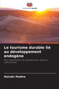 bokomslag Le tourisme durable li au dveloppement endogne