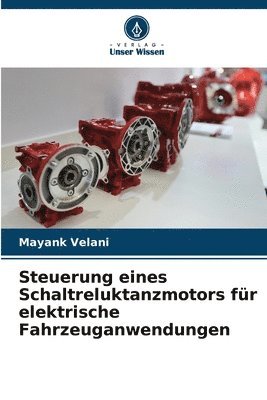 bokomslag Steuerung eines Schaltreluktanzmotors fr elektrische Fahrzeuganwendungen