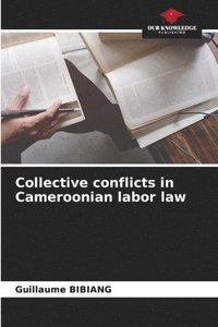 bokomslag Collective conflicts in Cameroonian labor law