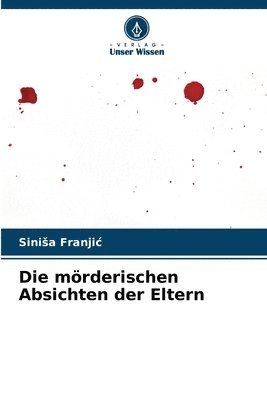 Die mrderischen Absichten der Eltern 1