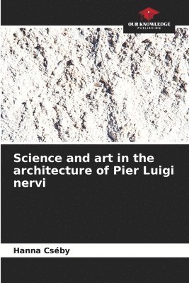 Science and art in the architecture of Pier Luigi nervi 1