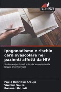 bokomslag Ipogonadismo e rischio cardiovascolare nei pazienti affetti da HIV