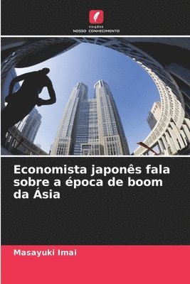 Economista japons fala sobre a poca de boom da sia 1