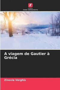 bokomslag A viagem de Gautier  Grcia