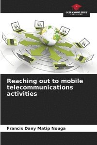 bokomslag Reaching out to mobile telecommunications activities