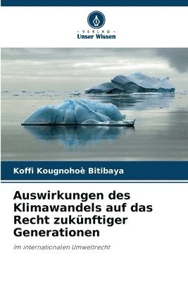 bokomslag Auswirkungen des Klimawandels auf das Recht zuknftiger Generationen