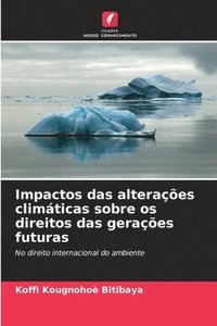 bokomslag Impactos das alteraes climticas sobre os direitos das geraes futuras