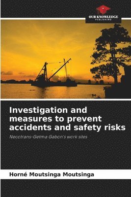 bokomslag Investigation and measures to prevent accidents and safety risks