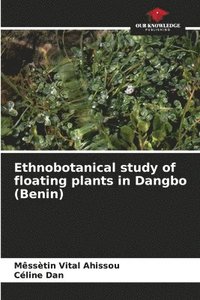 bokomslag Ethnobotanical study of floating plants in Dangbo (Benin)