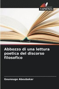 bokomslag Abbozzo di una lettura poetica del discorso filosofico