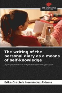 bokomslag The writing of the personal diary as a means of self-knowledge