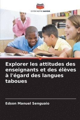 bokomslag Explorer les attitudes des enseignants et des lves  l'gard des langues taboues