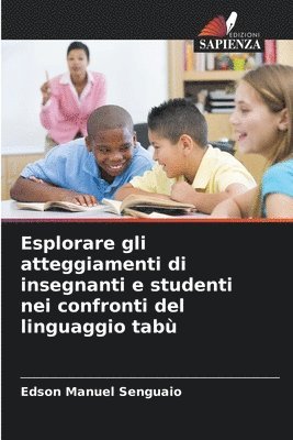 bokomslag Esplorare gli atteggiamenti di insegnanti e studenti nei confronti del linguaggio tab