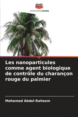 Les nanoparticules comme agent biologique de contrle du charanon rouge du palmier 1