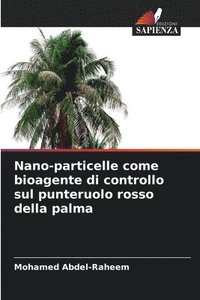 bokomslag Nano-particelle come bioagente di controllo sul punteruolo rosso della palma