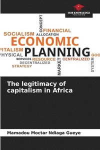 bokomslag The legitimacy of capitalism in Africa