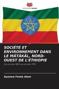bokomslag Socit Et Environnement Dans Le Mtkl, Nord-Ouest de l'thiopie