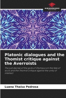 bokomslag Platonic dialogues and the Thomist critique against the Averroists