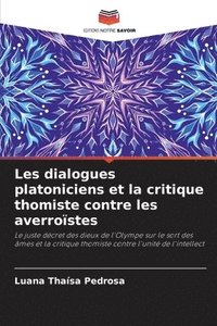 bokomslag Les dialogues platoniciens et la critique thomiste contre les averrostes