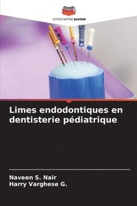 bokomslag Limes endodontiques en dentisterie pdiatrique