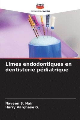 Limes endodontiques en dentisterie pdiatrique 1